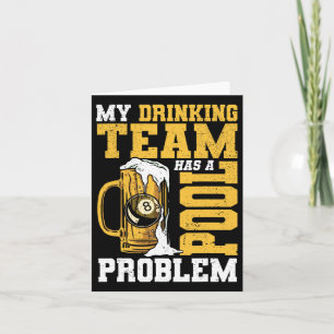 My Drinking Team Has A Pool Problem Pool Billiard Card