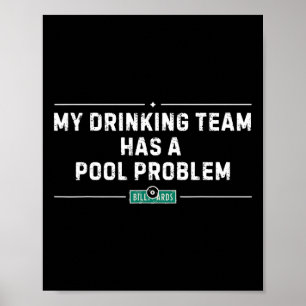 My Drinking Team Has A Pool Problem Vintage Funny Poster