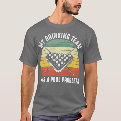My Drinking Team Has A Pool Problem Vintage  T_Shirt
