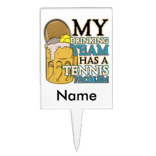 My Drinking Team has a Tennis Problem Cake Topper