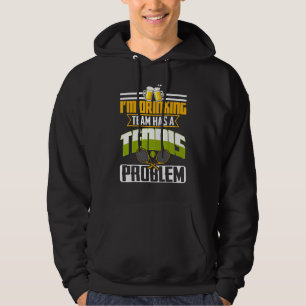 My Drinking Team Has A Tennis Problem Hoodie