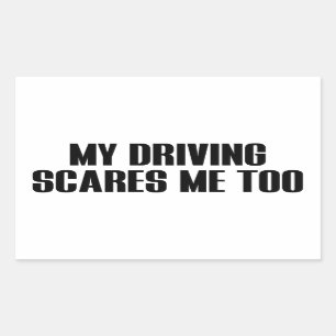 My Driving Scare Me Too Sticker