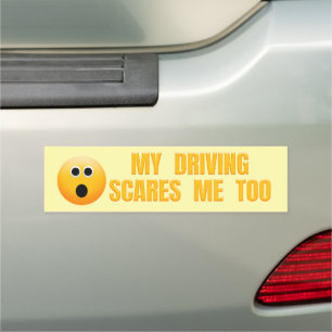 MY DRIVING SCARES ME TOO CAR MAGNET