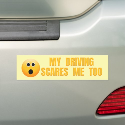 MY DRIVING SCARES ME TOO CAR MAGNET