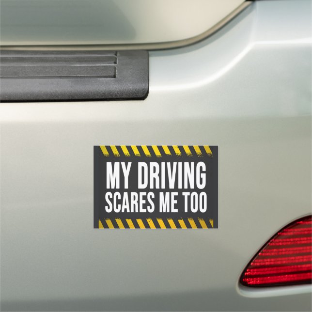 My Driving Scares Me Too Car Magnet (In Situ)