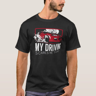 My Driving Scares Me Too First Time New Drivers  S T-Shirt