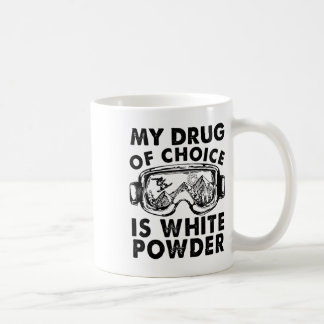 My Drug Of Choice Is White Powder Skiing Coffee Mug