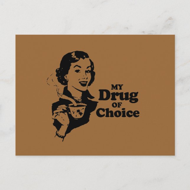 MY DRUG OF CHOICE POSTCARD (Front)