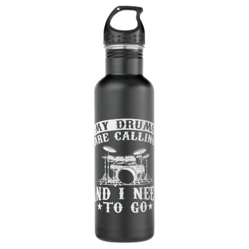 My Drums Are Calling Drummer Band Stainless Steel Water Bottle