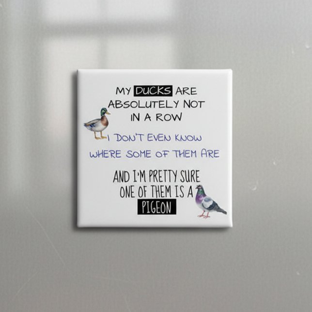 My Ducks are not In a Row Button (Creator Uploaded)