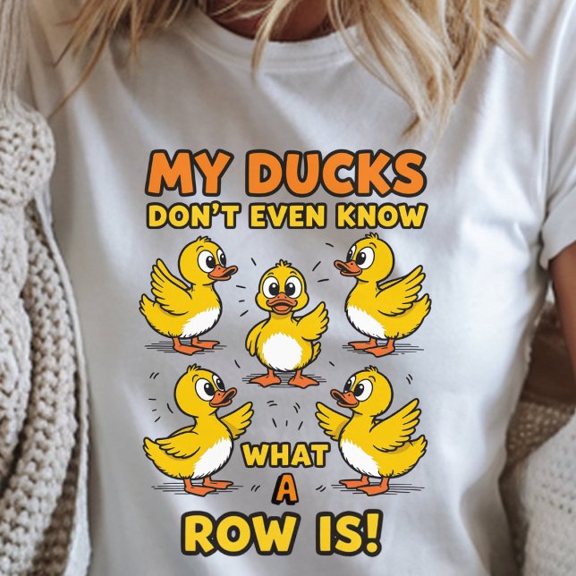 My Ducks Don’t Even Know What a Row Is Tri-Blend Shirt (My Ducks Don't Even Know What A Row Is)