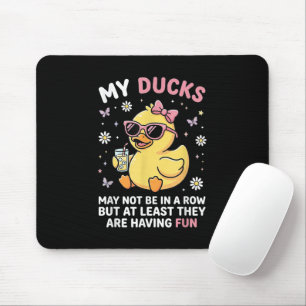 My Ducks May Not Be in a Row Funny Duck Humor Quot Mouse Pad