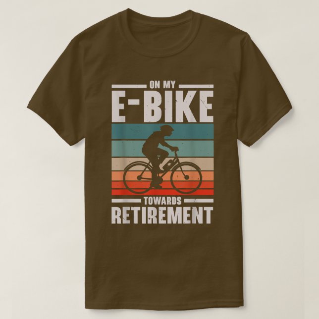 My E-Bike Towards Retirement Electric Bicycle Bike T-Shirt (Design Front)