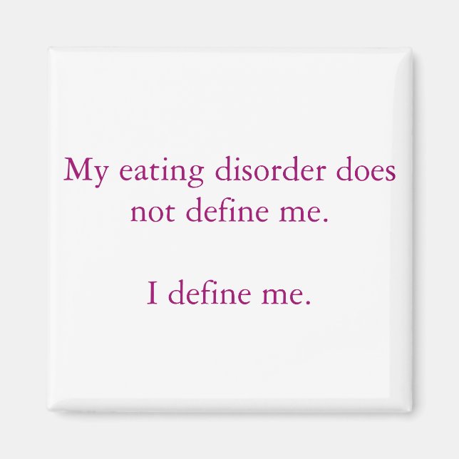 My eating disorder does not define me. magnet (Front)