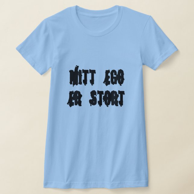my ego is big, in Norwegian blue T-Shirt (Laydown)