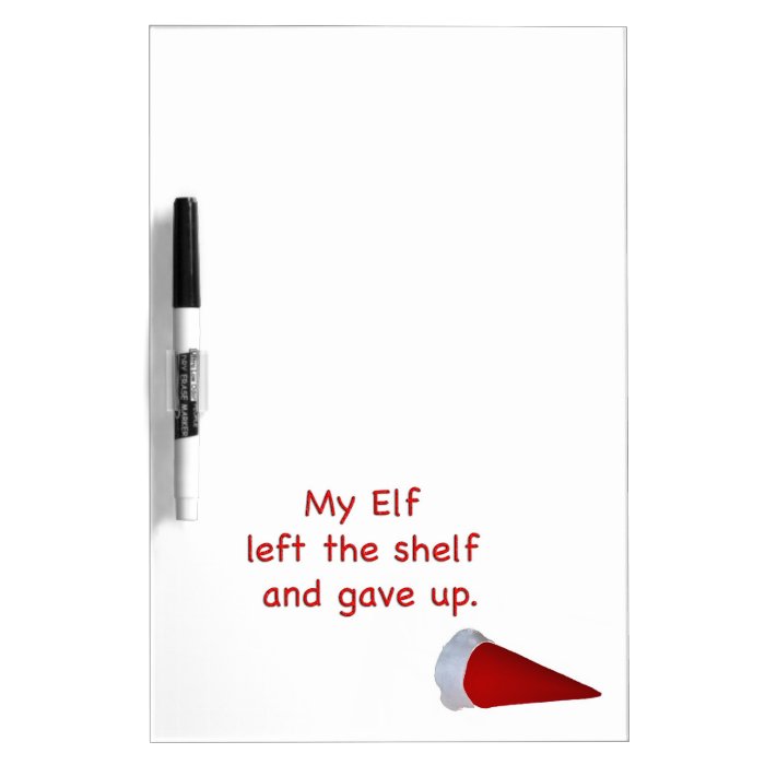 My Elf left the shelf and gave up Dry Erase Board