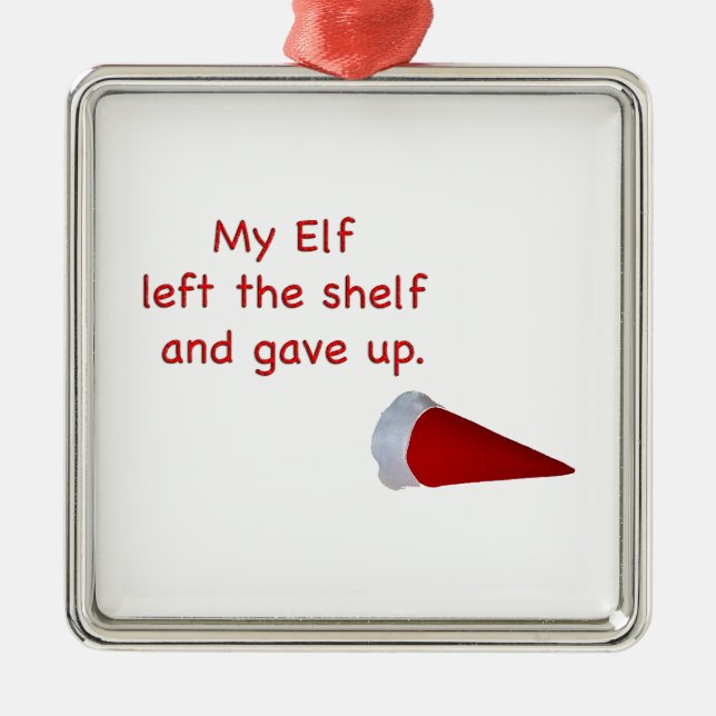 My Elf left the shelf and gave up Metal Ornament (Front)