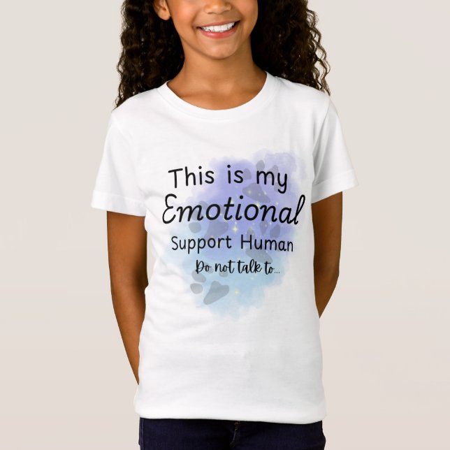 My Emotinal Support Human Funny  T-Shirt (Front)