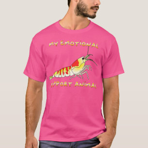 My Emotional Support Animal Calceo Shrimp T-Shirt
