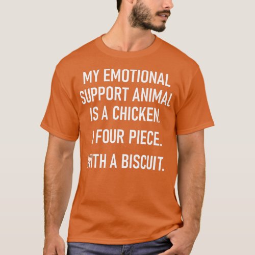 My Emotional Support Animal Is A Chicken Funny Jok T_Shirt