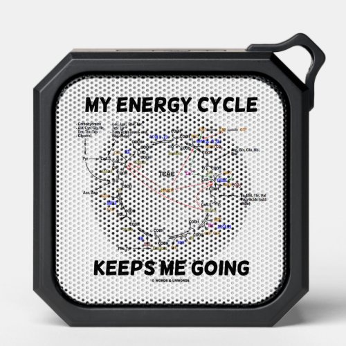 My Energy Cycle Keeps Me Going Krebs Cycle Humor Bluetooth Speaker