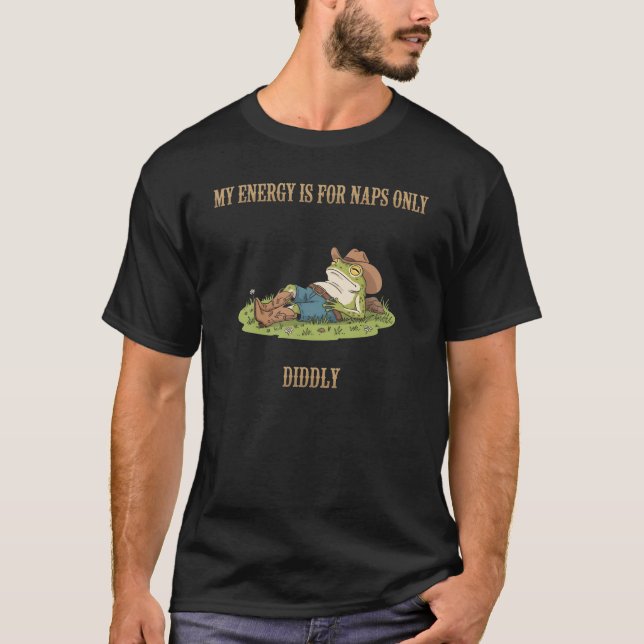 My Energy is for Naps Only Frog Cowboy Meme T-Shirt (Front)