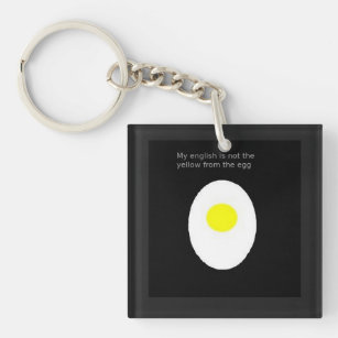 My english is not the yellow from the egg keychain