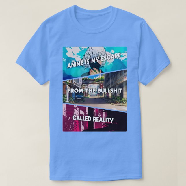 My Escape  Art QuoteCosplay Otaku Gift T-Shirt (Design Front)