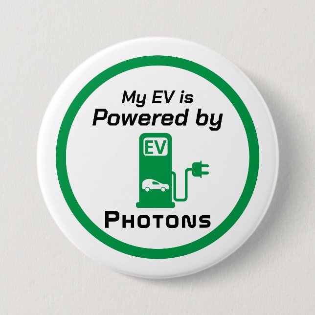 My EV is Powered by Photons Button (Front)