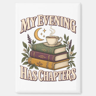 My Evening Has Chapters Books and Tea Magnet