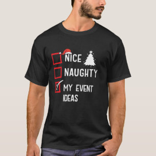 My Event Ideas Nice Naughty Christmas Event Planne T-Shirt