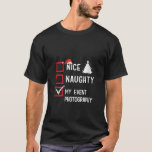My Event Photography Nice Naughty Christmas Photog T-Shirt