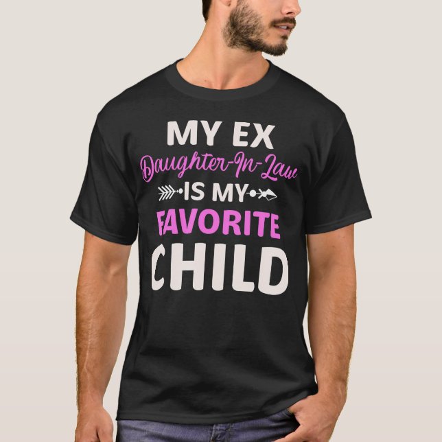 My Ex Daughter-In-Law Is My Favorite Child Tee Mot (Front)
