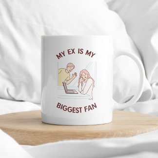 My Ex Is My Biggest Fan Sarcastic Typography Coffee Mug