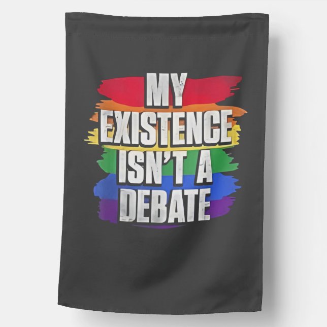 My Existence Isn’t a Debate LGBT Pride Month Gay House Flag (Front)