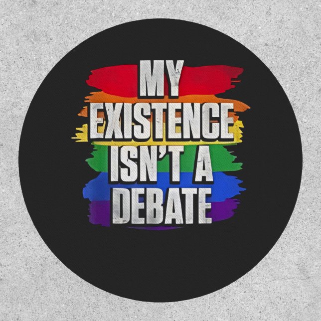 My Existence Isn’t a Debate LGBT Pride Month Gay Patch (Front)