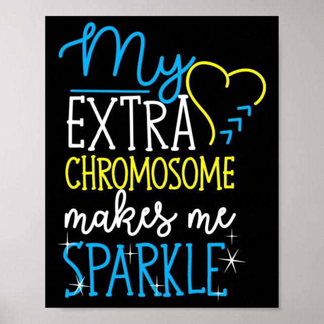 My Extra Chromosome Makes Me Sparkle Down Syndrome Poster (Front)