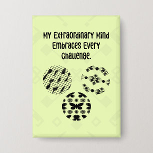 My Extraordinary Mind Embraces Every Challenge Button