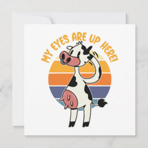 My Eyes are up Here! - Funny Cow Udders Graphic