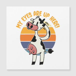 My Eyes are up Here! - Funny Cow Udders Graphic