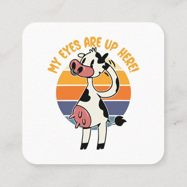 My Eyes are up Here! - Funny Cow Udders Graphic Square Business Card (Back)