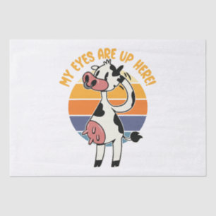My Eyes are up Here! - Funny Cow Udders Graphic Tissue Paper