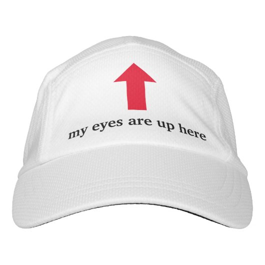 my eyes are up here hat (Front)