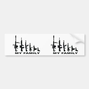 My Family (i Love Guns) Bumper Sticker by TheArtOfPamela at Zazzle