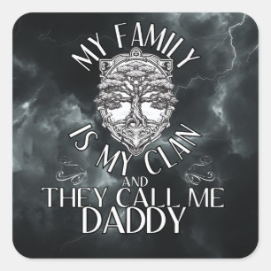 My Family is My Clan and They Call Me Daddy Square Sticker