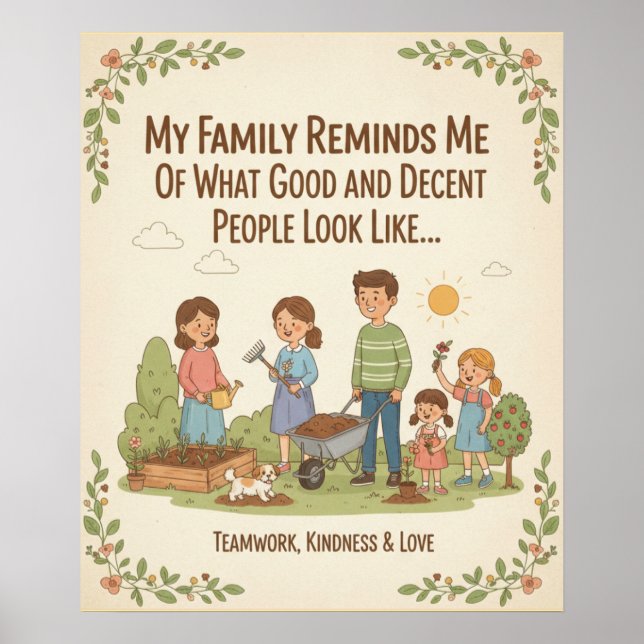 My Family Reminds Me Of What Good And Decent... Poster (Front)