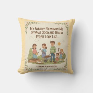 My Family Reminds Me Of What Good And Decent...