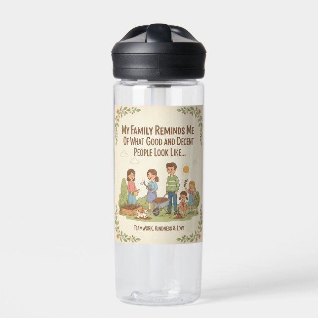 My Family Reminds Me Of What Good And Decent... Water Bottle (Front)