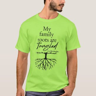 My Family Roots are Tangled T-Shirt