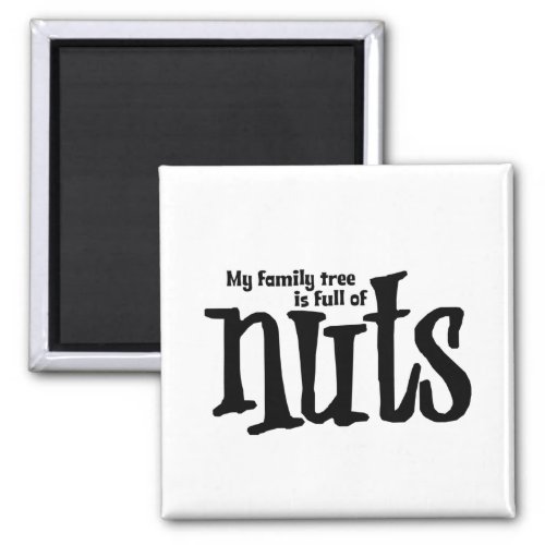 my family tree_full of nuts magnet